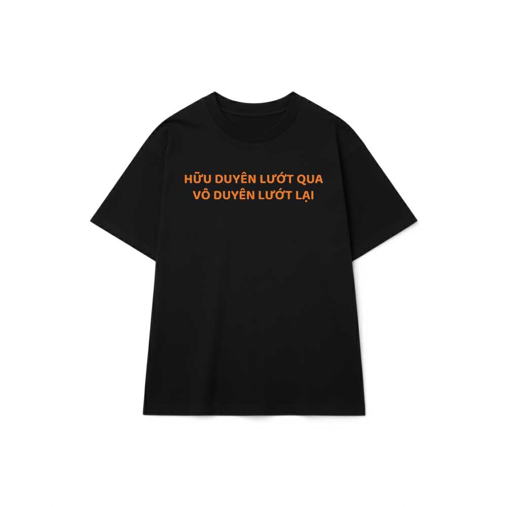 Áo Thun Unisex Form Rộng Cotton In Hữu Duyên Lướt Qua Trend TikTok - 040626-14-29-LMW