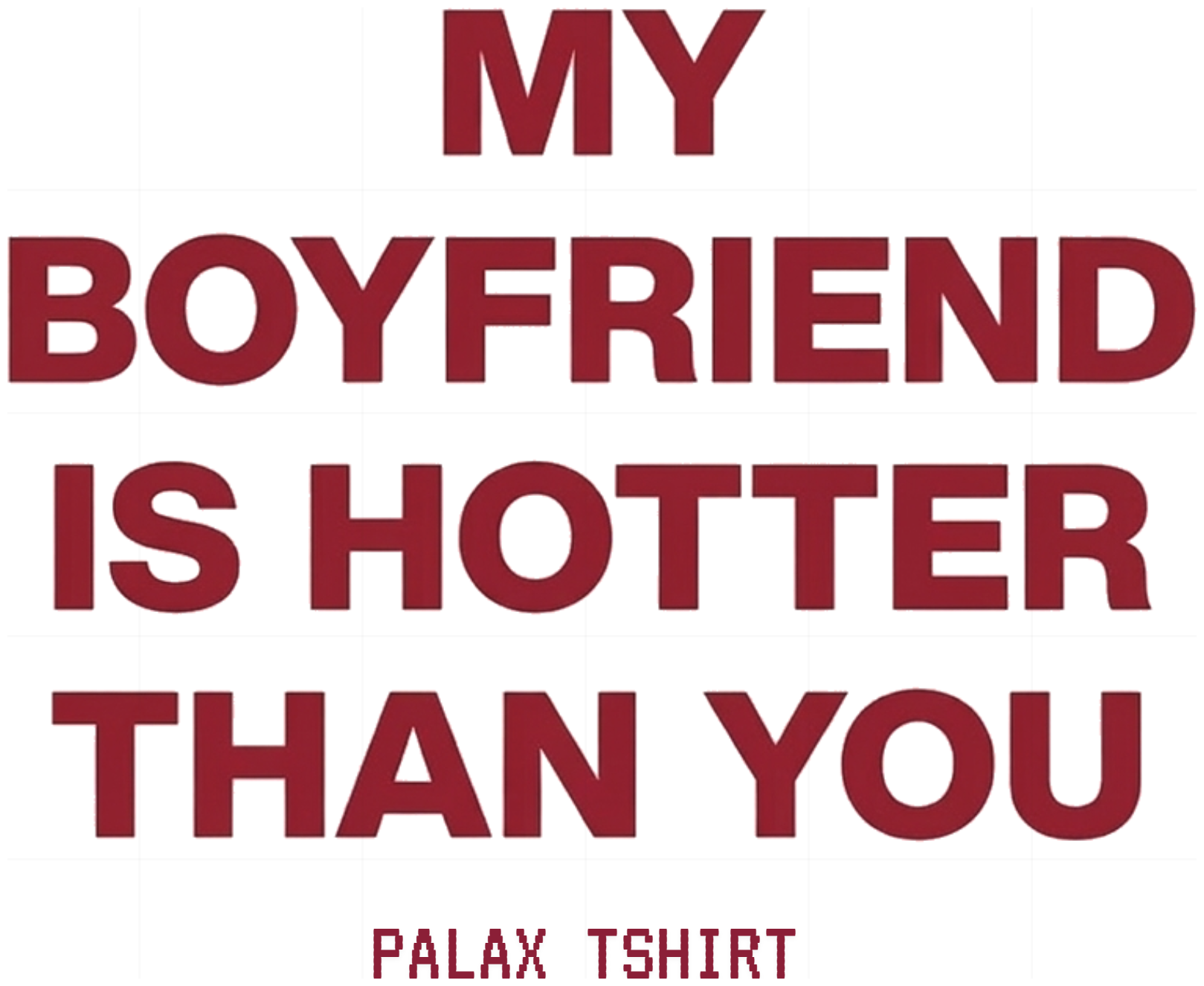 Áo Thun Oversize Trắng My Boyfriend Is Hotter Than You - 161026-15-22-AZU