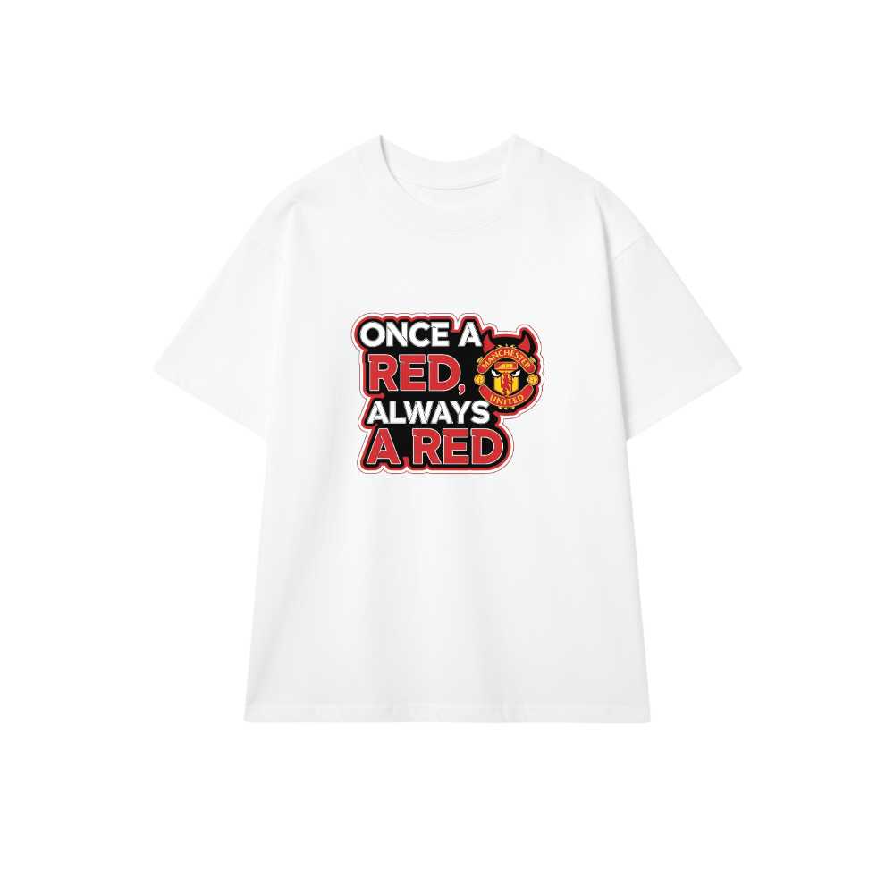 Áo Thun Manchester United "Once a Red, Always a Red" - Áo Phông Nam Nữ Fan MU Quỷ Đỏ Cotton 100% Co Giãn Unisex Streetwear Cá Tính - 210526-08-22-ANS