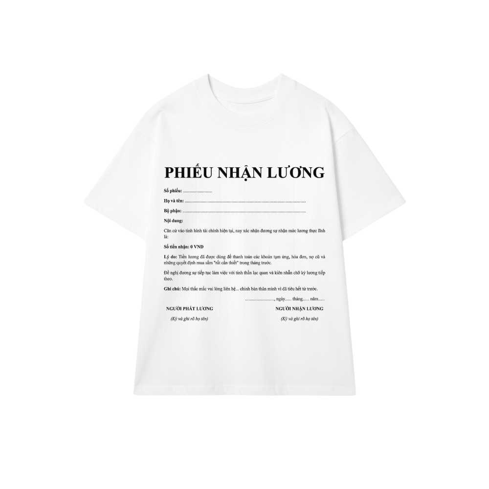 Áo Thun Trắng In Hình Bảng Lương Salary Receipt Cotton Unisex Form Rộng - 290626-15-43-TPJ