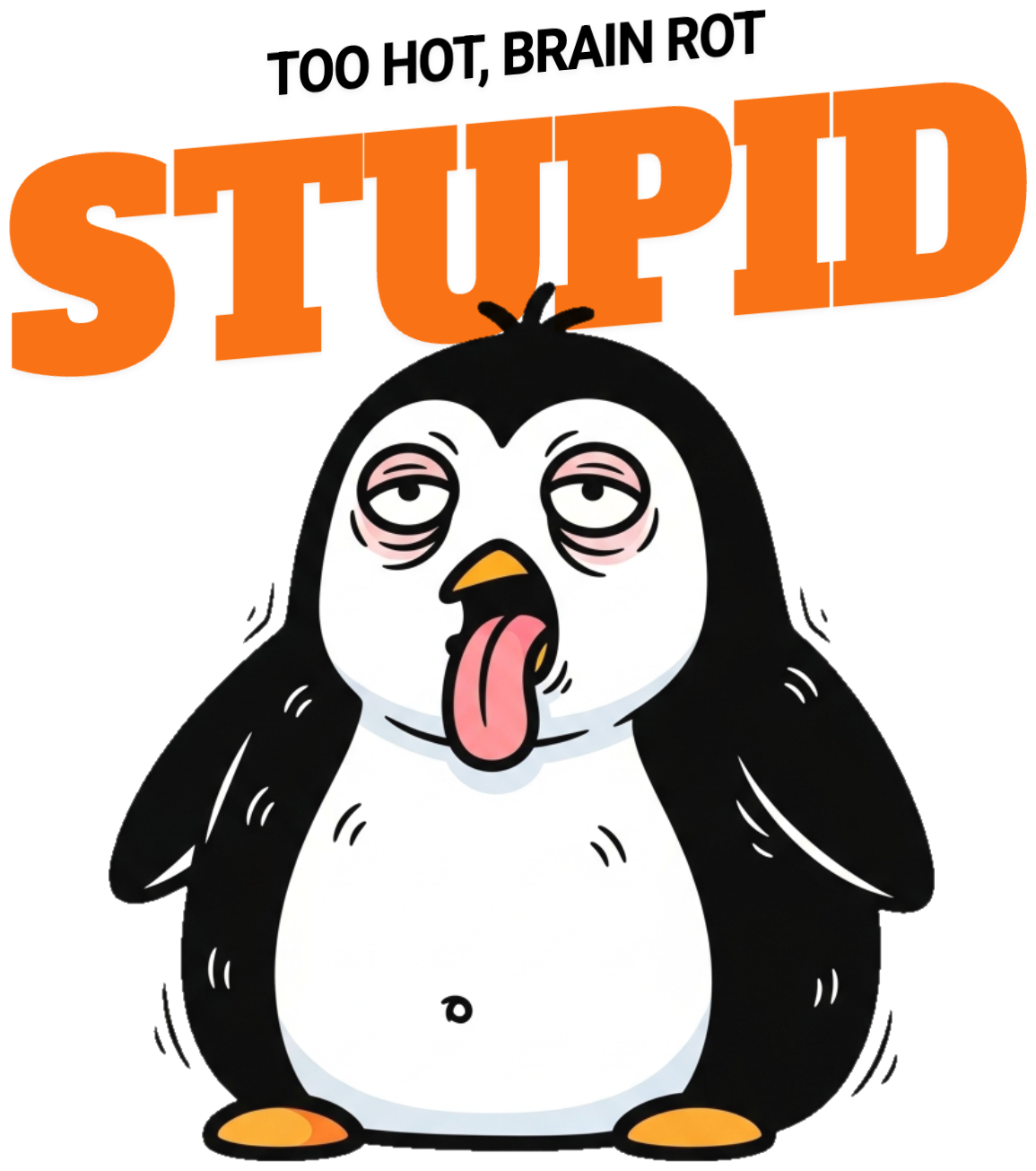 Áo Thun Cánh Cụt Too Hot Brain Rot Hài Hước - 060426-19-23-XOB